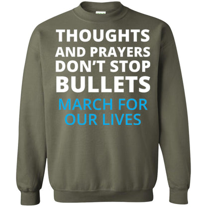 Thoughts And Prayers Don_t Stop Bullets March For Our Lives Anti Gun T-shirt Military Green