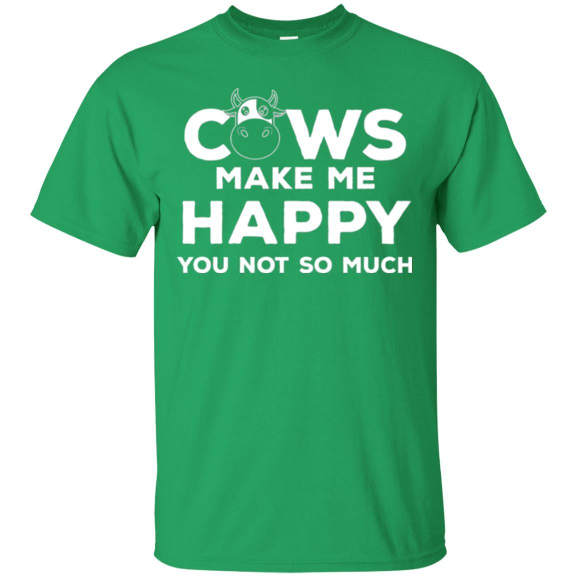 Cows Lover T-shirt Cow Make Me Happy You Not So Much Irish Green