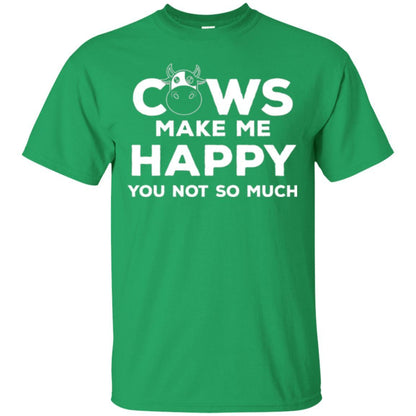 Cows Lover T-shirt Cow Make Me Happy You Not So Much Irish Green