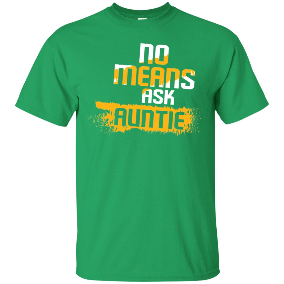 No Mean Ask Auntie Aunt Shirt For Womens Irish Green
