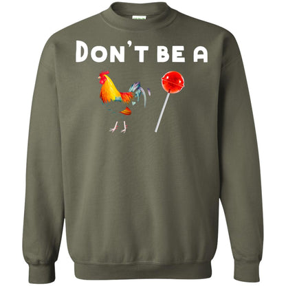 Dont Be A Sucker Funny Chicken And Candy Shirt Military Green