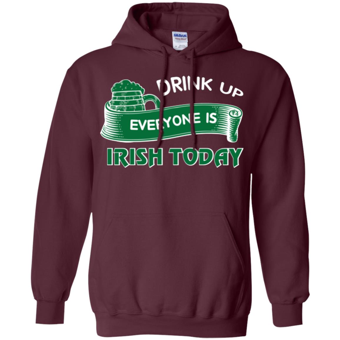 St. Patrick's Day T-shirt Drink Up Everyone Is Irish Today Maroon