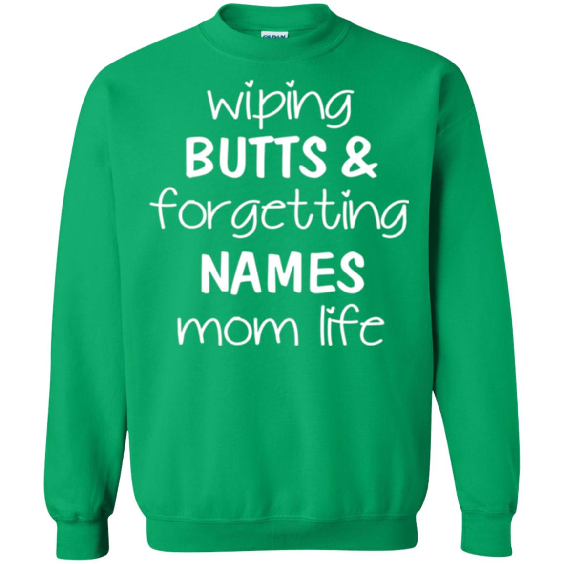Mom T-shirt Wiping Butts Forgetting Names Irish Green