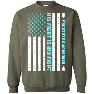 Prostate Awareness His Fight Is My Fight Blue Ribbon Stars Flag Of Usa ShirtG180 Gildan Crewneck Pullover Sweatshirt 8 oz.