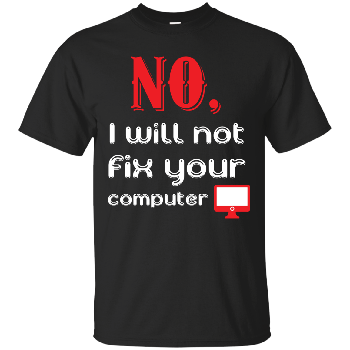 Programmer T-Shirt No, I Will Not Fix Your Computer Black