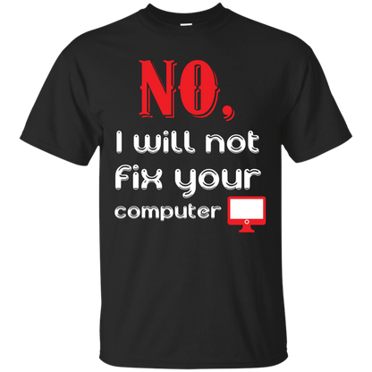 Programmer T-Shirt No, I Will Not Fix Your Computer Black