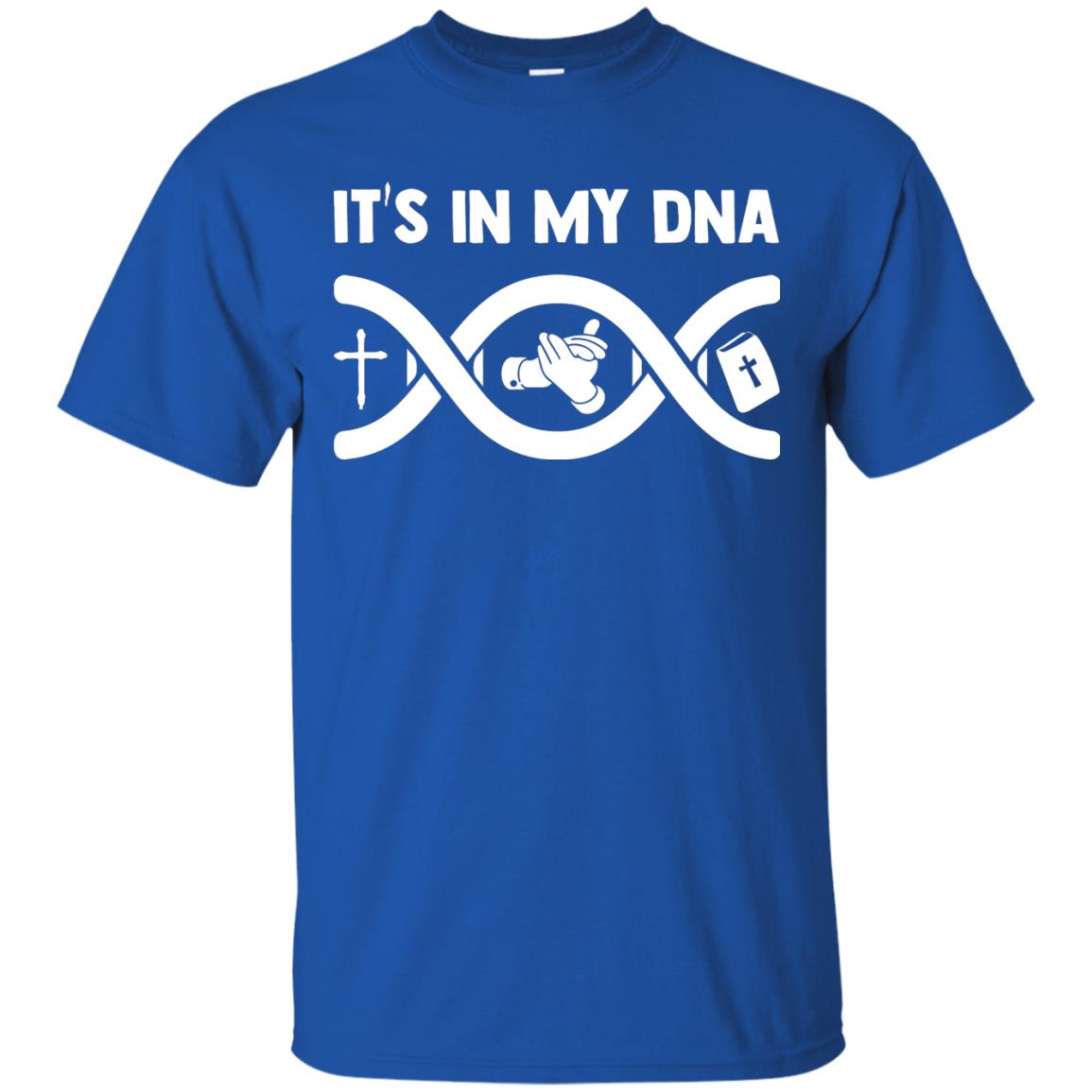 It's In My Dna Christian Shirt Royal