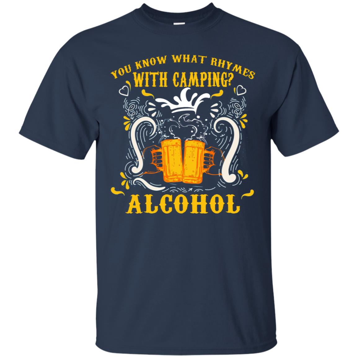 You Know What Rhymes With Camping Alcohol Beer Camping Gift Shirt Navy