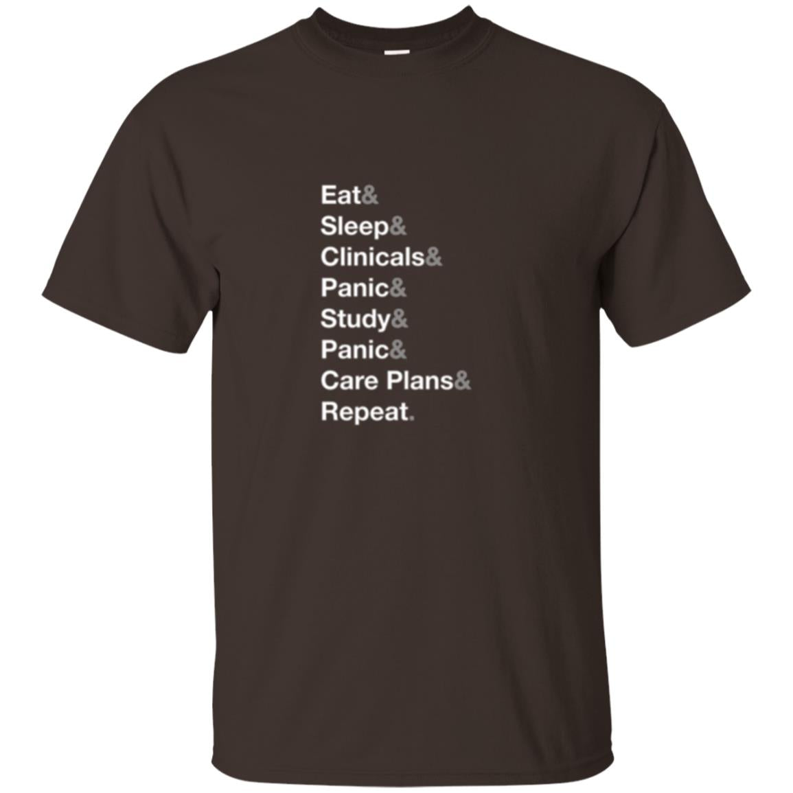 Nurse T-shirt Eat Sleep Clinicals Panic Study Panic Care Plans Repeat Dark Chocolate