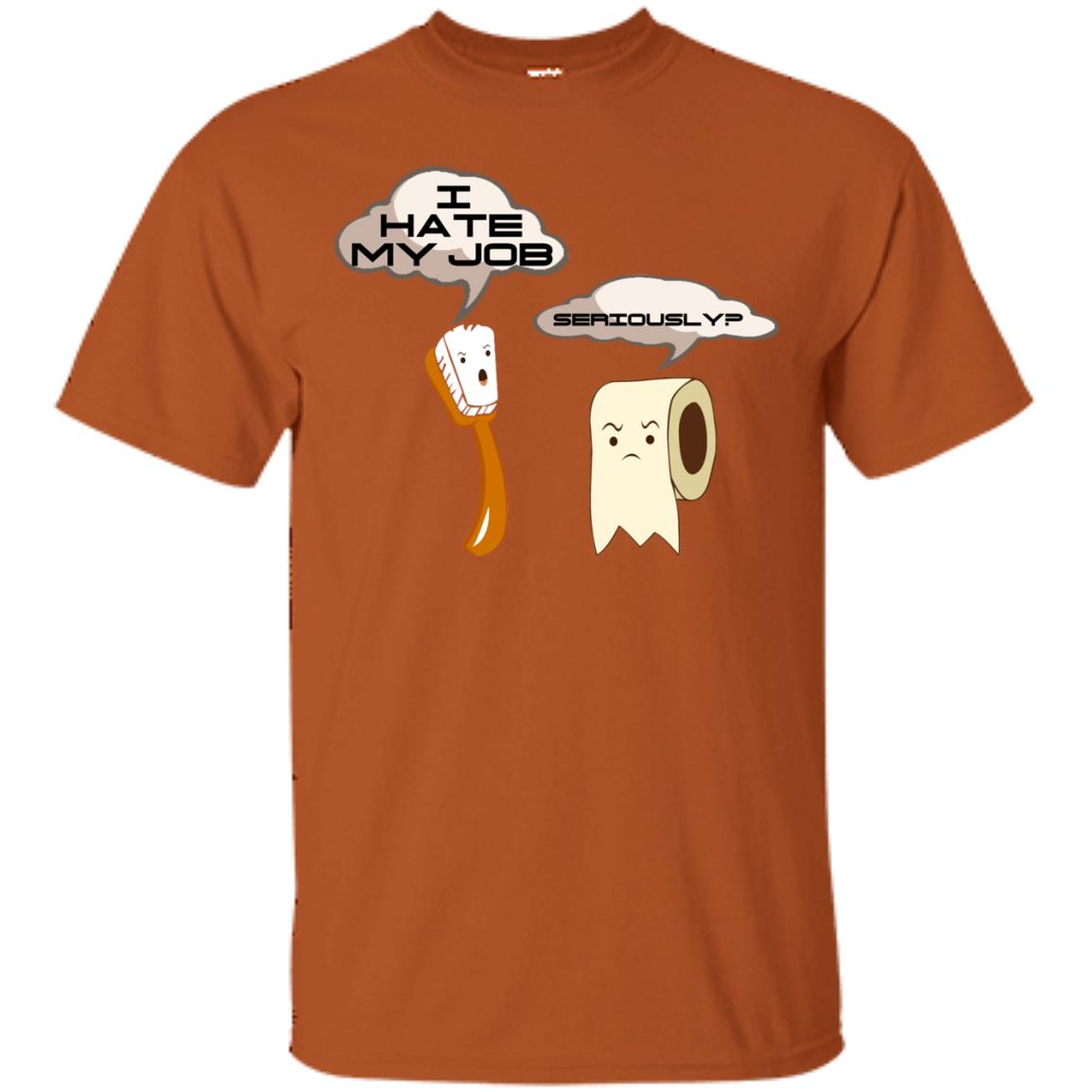 Funny Toothbrush And Toilet Paper I Hate My Job T-shirt Texas Orange