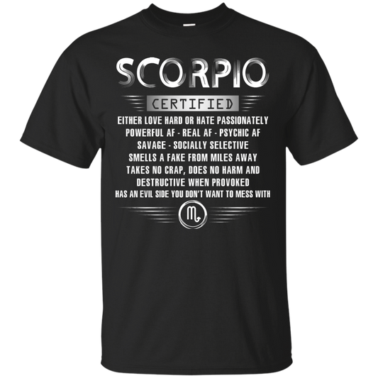 Scorpio Certified Either Love Hard Or Hate Passionately Powerful Af T-shirt Black