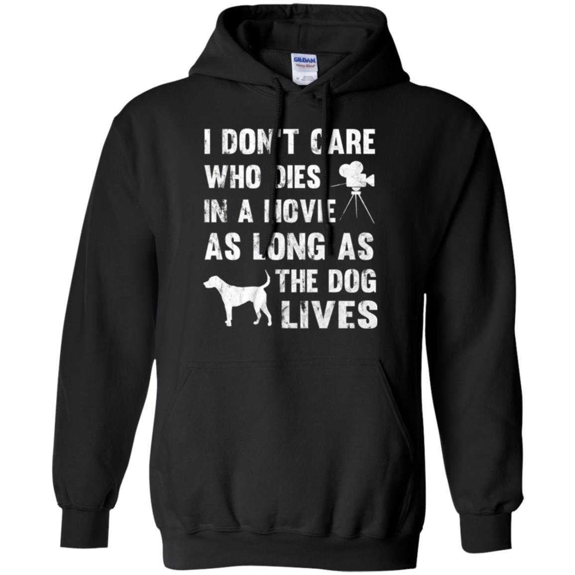 Dog Lover T-shirt I Don't Care Who Dies In Movie