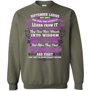 September Ladies Shirt Not Only Feel Pain They Accept It Learn From It They Turn Their Wounds Into WisdomG180 Gildan Crewneck Pullover Sweatshirt 8 oz.