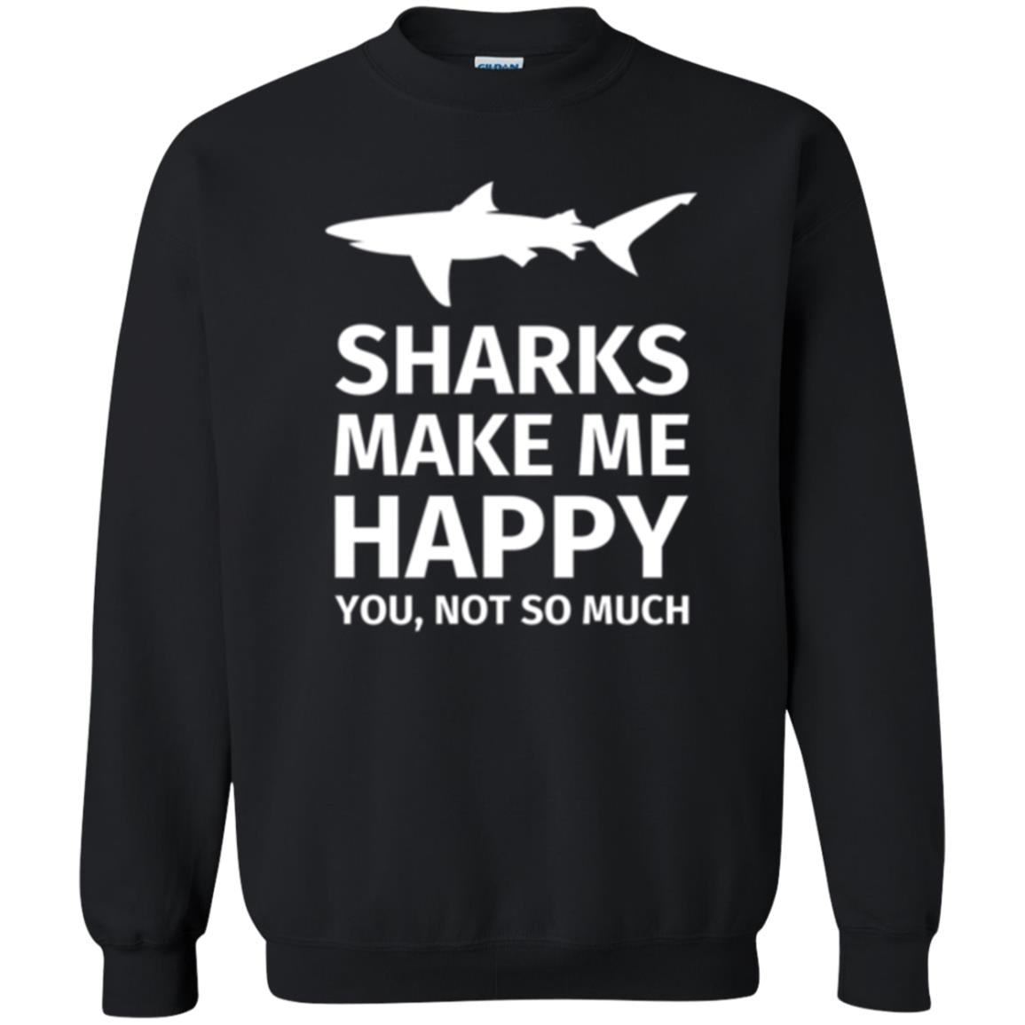 Sharks Lovers T-shirt Make Me Happy You Not So Much Black