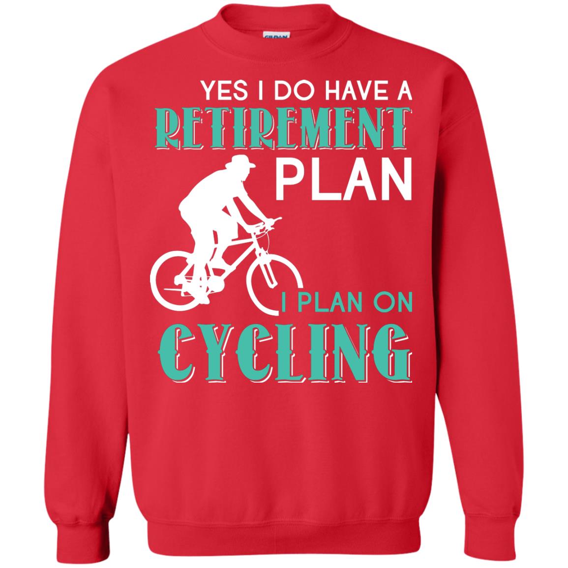 Yes I Do Have A Retirement Plan I Plan On Cycling Retired Gift Shirt For Cycling Lover Red