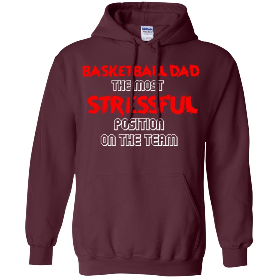 Basketball Dad T-shirt The Most Stressful Position On The Team Maroon
