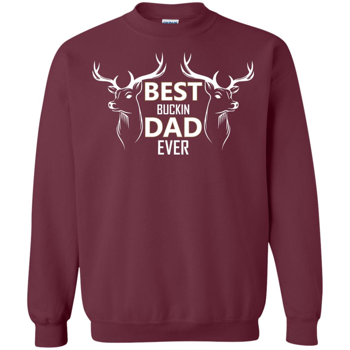 Best Buckin_ Dad Ever Daddy Shirt For Father_s Day Maroon