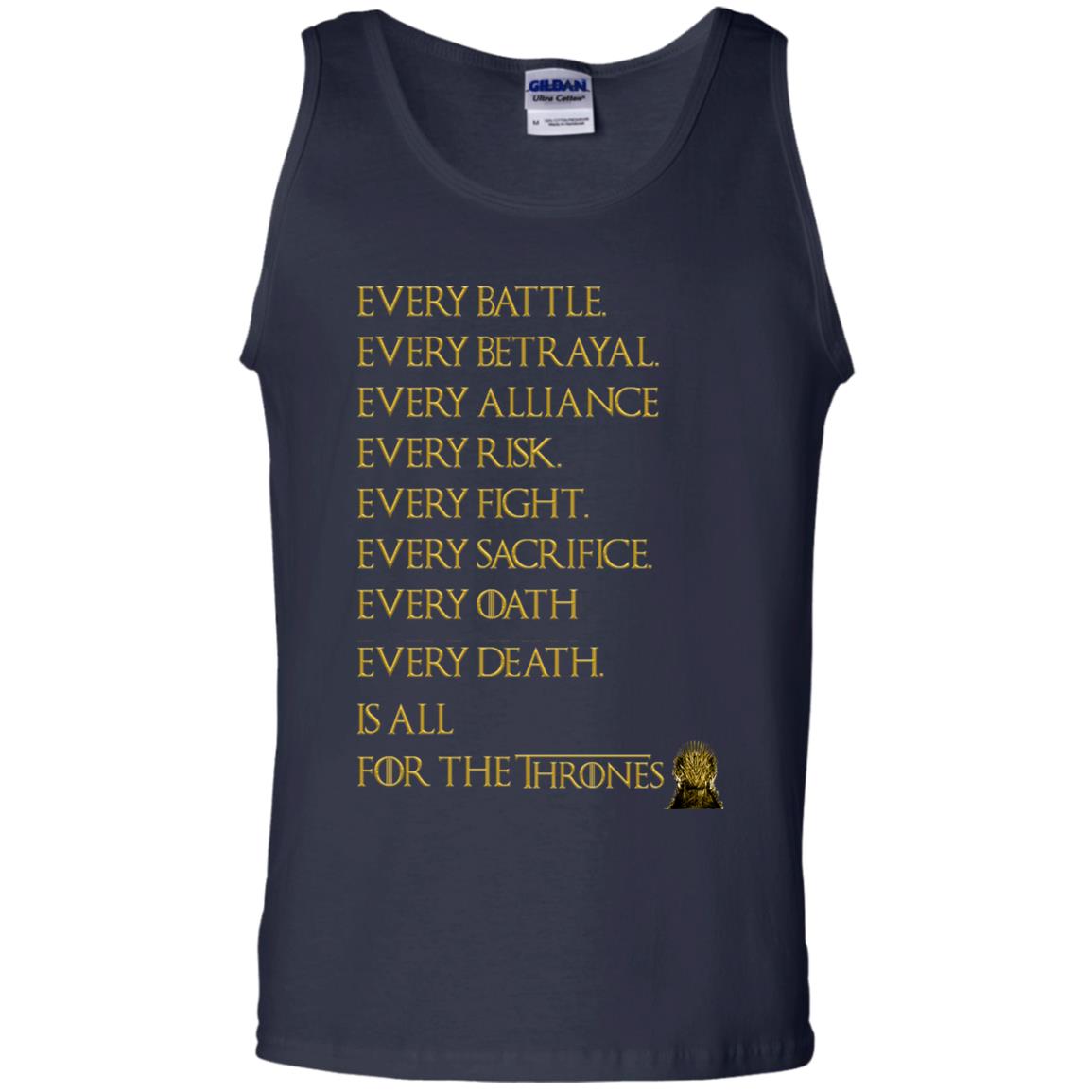 Every Battle Every Betrayal Every Alliance Every Risk Is All For The Thrones Game Of Thrones Shirt Navy