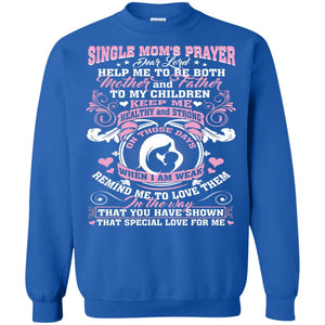 Single Mom Prayer Shirt Help Me To Be Both Mother And Father