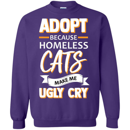 Adopt Because Homeless Cats Make Me Ugly Cry Shirt Purple