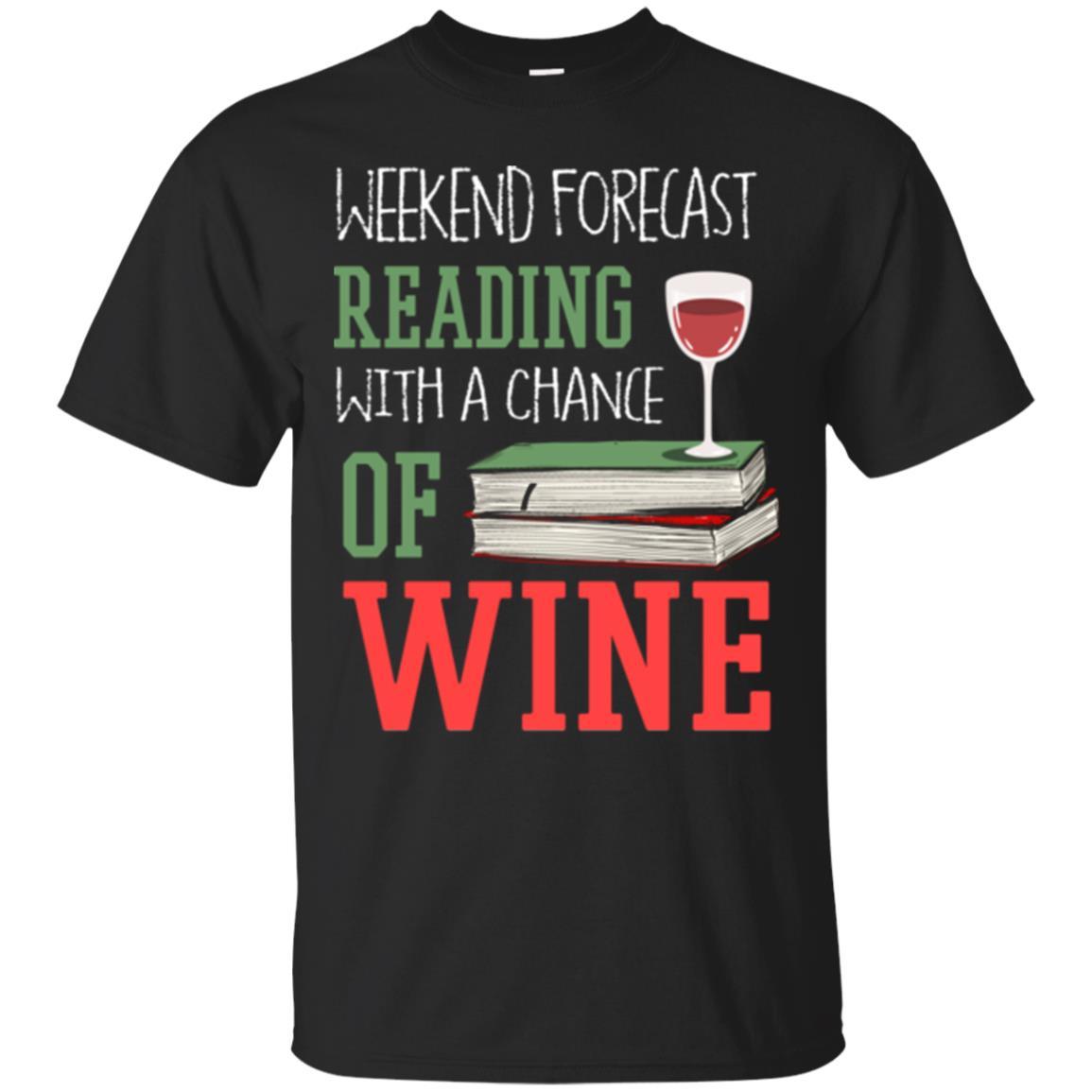 Wine Lover T-shirt Weekend Forecast Reading With A Chance Of Wine Black