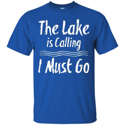 The Lake Is Calling I Must Go Lake Lovers T-shirt Royal