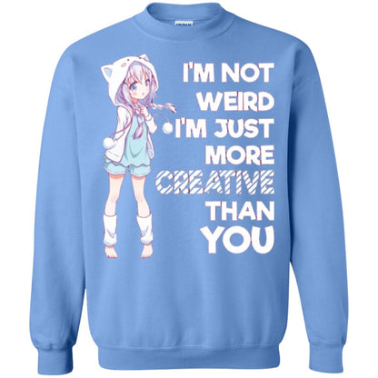 I_m Not Weird I_m Just More Creative Than You Anime  Lover T-shirt