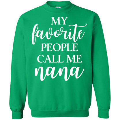 Nana T-shirt My Favorite People Call Me Nana Irish Green