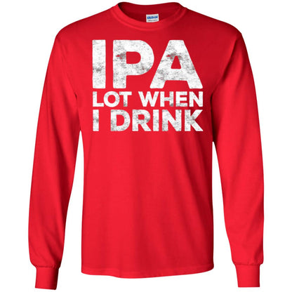 Beer Lover T-shirt Ipa Lot When I Drink Red