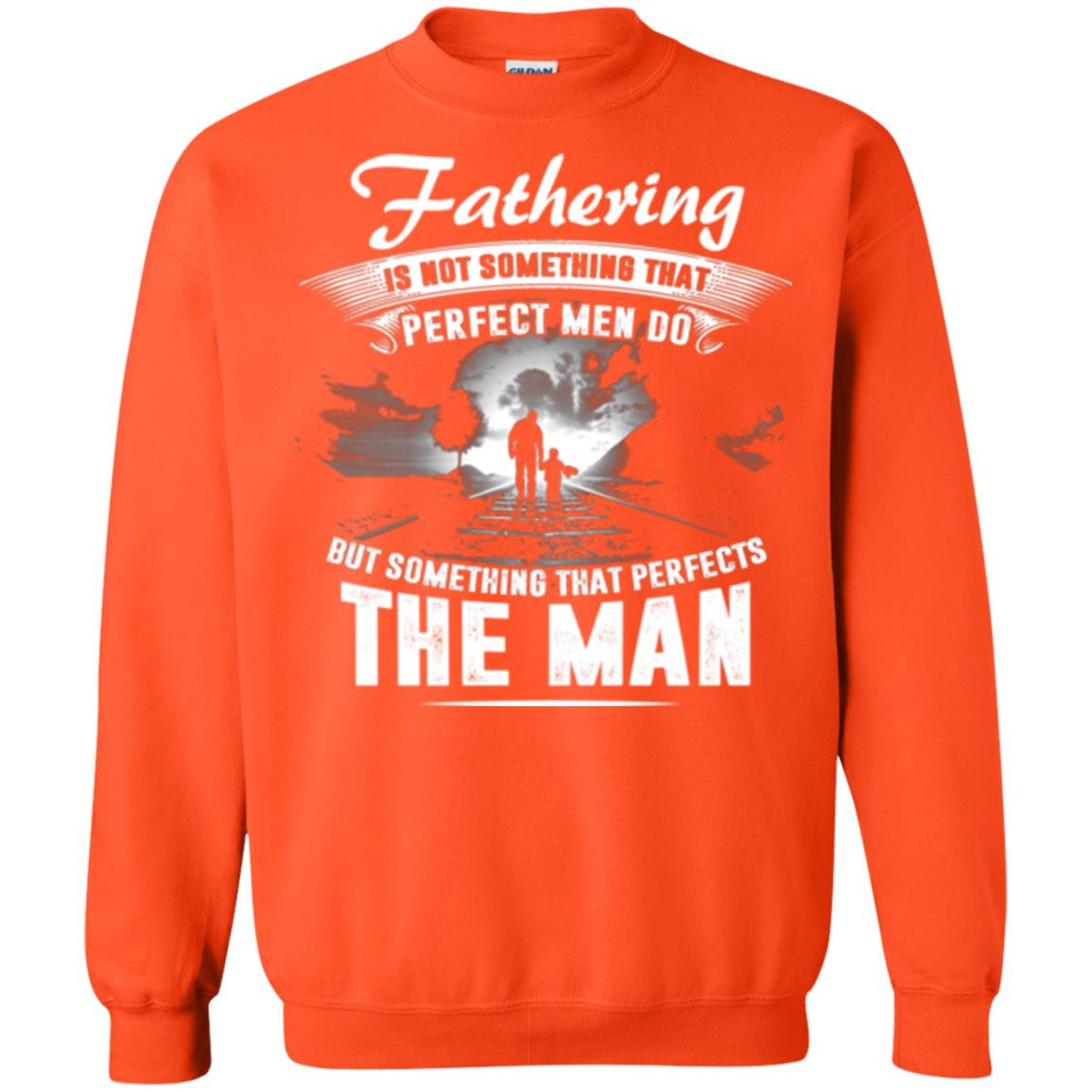 Fathering Is Not Something That Perfect Men Daddy T-shirt Orange