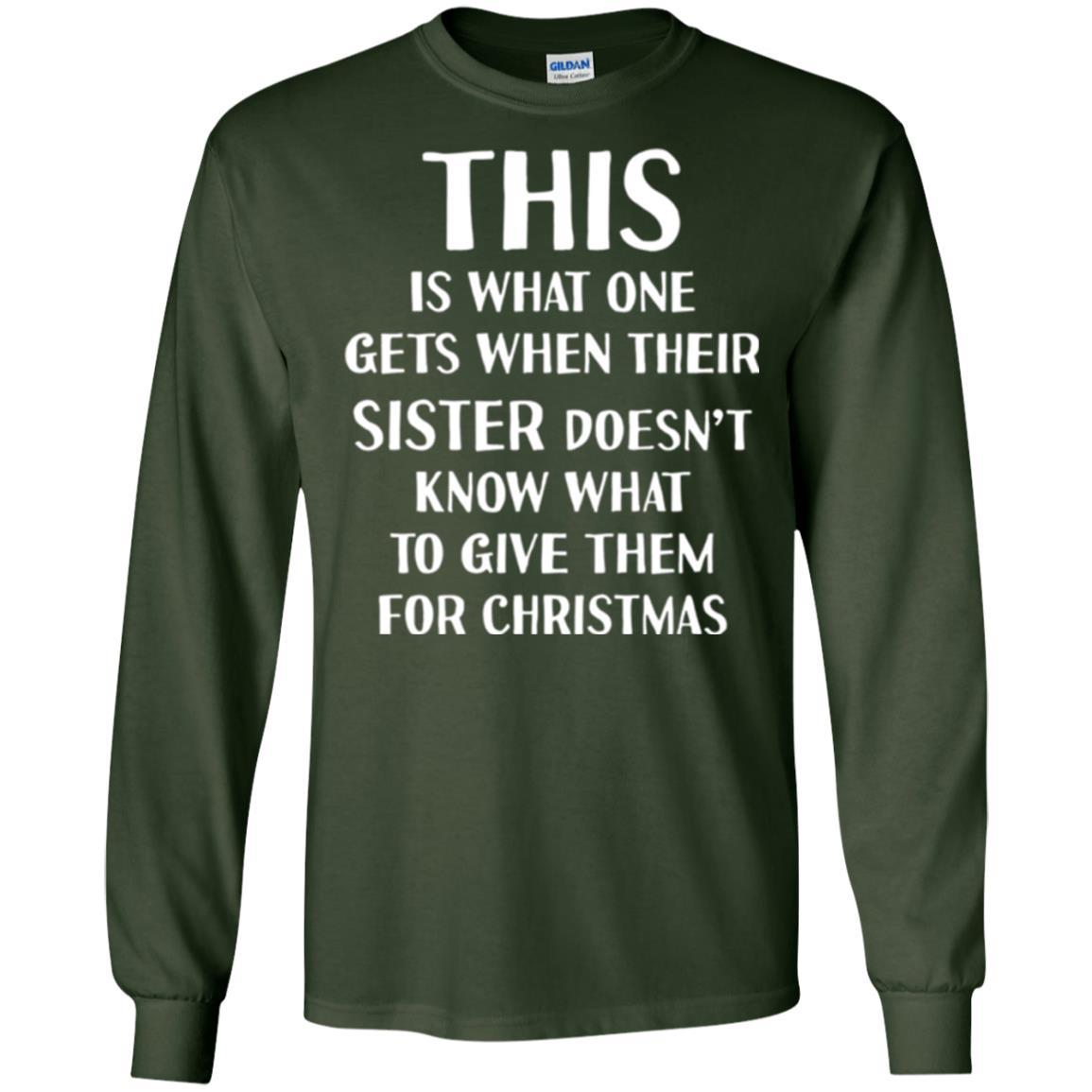 Family Christmas T-shirt Their Sister Doesn't Know What To Give For Christmas Forest Green