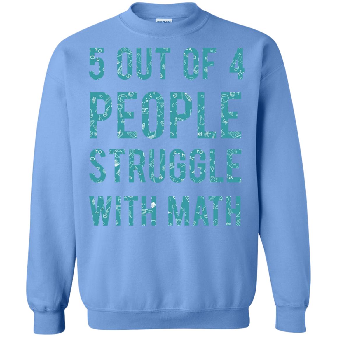 Math T-shirt 5 Out Of 4 People Struggle With Math Carolina Blue