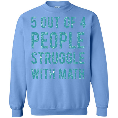 Math T-shirt 5 Out Of 4 People Struggle With Math Carolina Blue