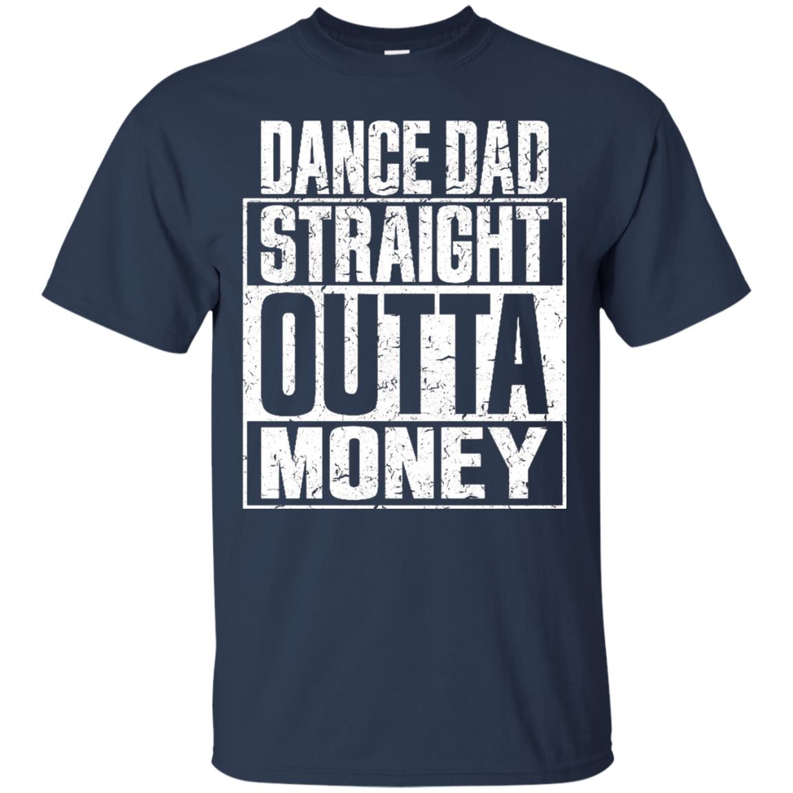 Dance Dad Straight Outta Money Shirt Navy