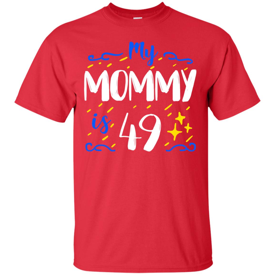 My Mommy Is 49 49th Birthday Mommy Shirt For Sons Or Daughters Red