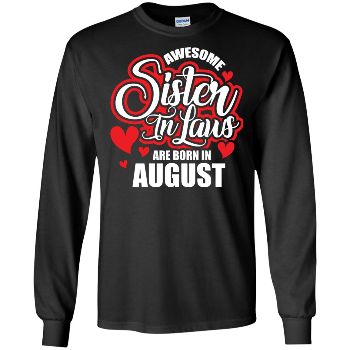 August T-shirt Awesome Sister In Laws Are Born In August Black