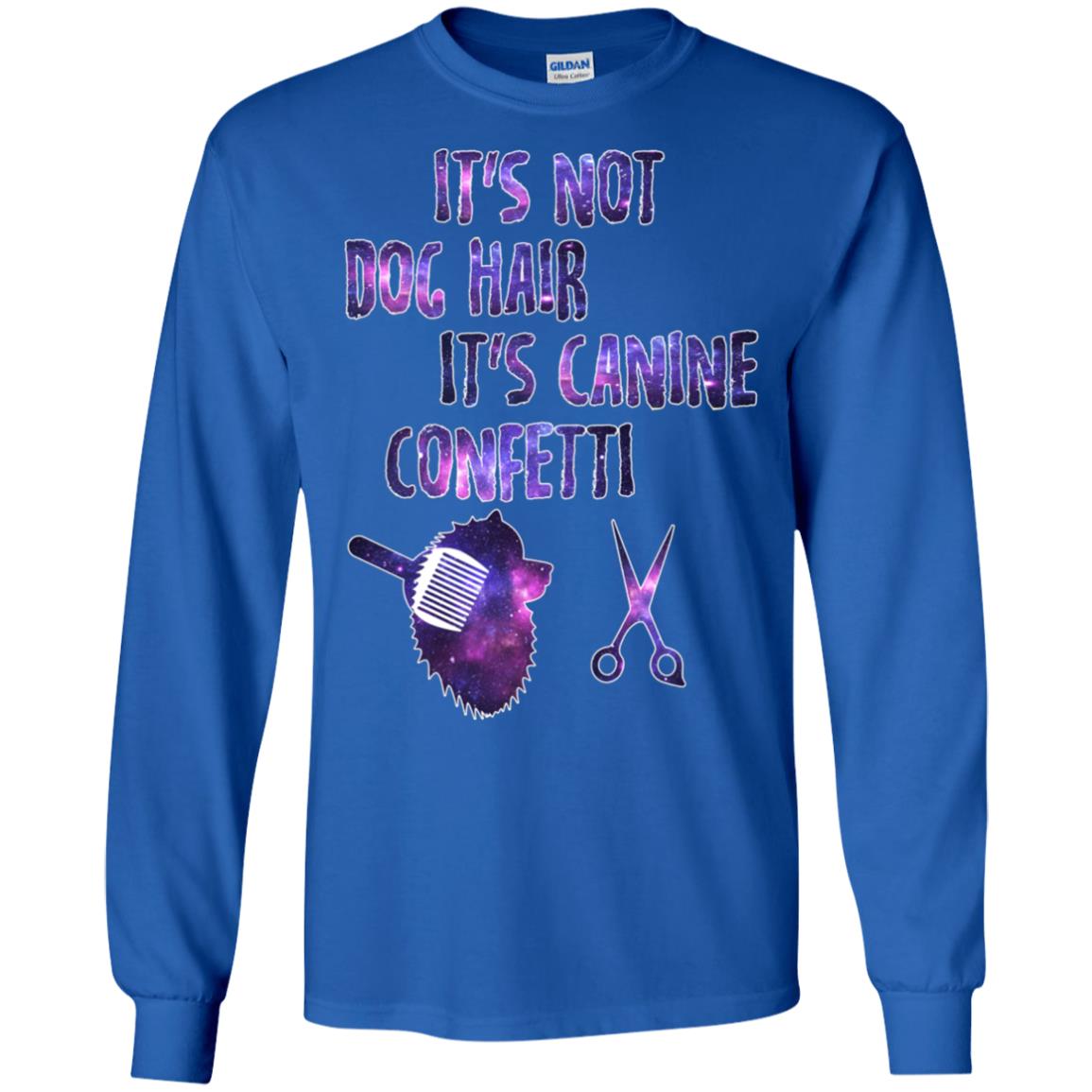 It's Not Dog Hair It's Canine Confetti Groomer Dog Shirt Royal