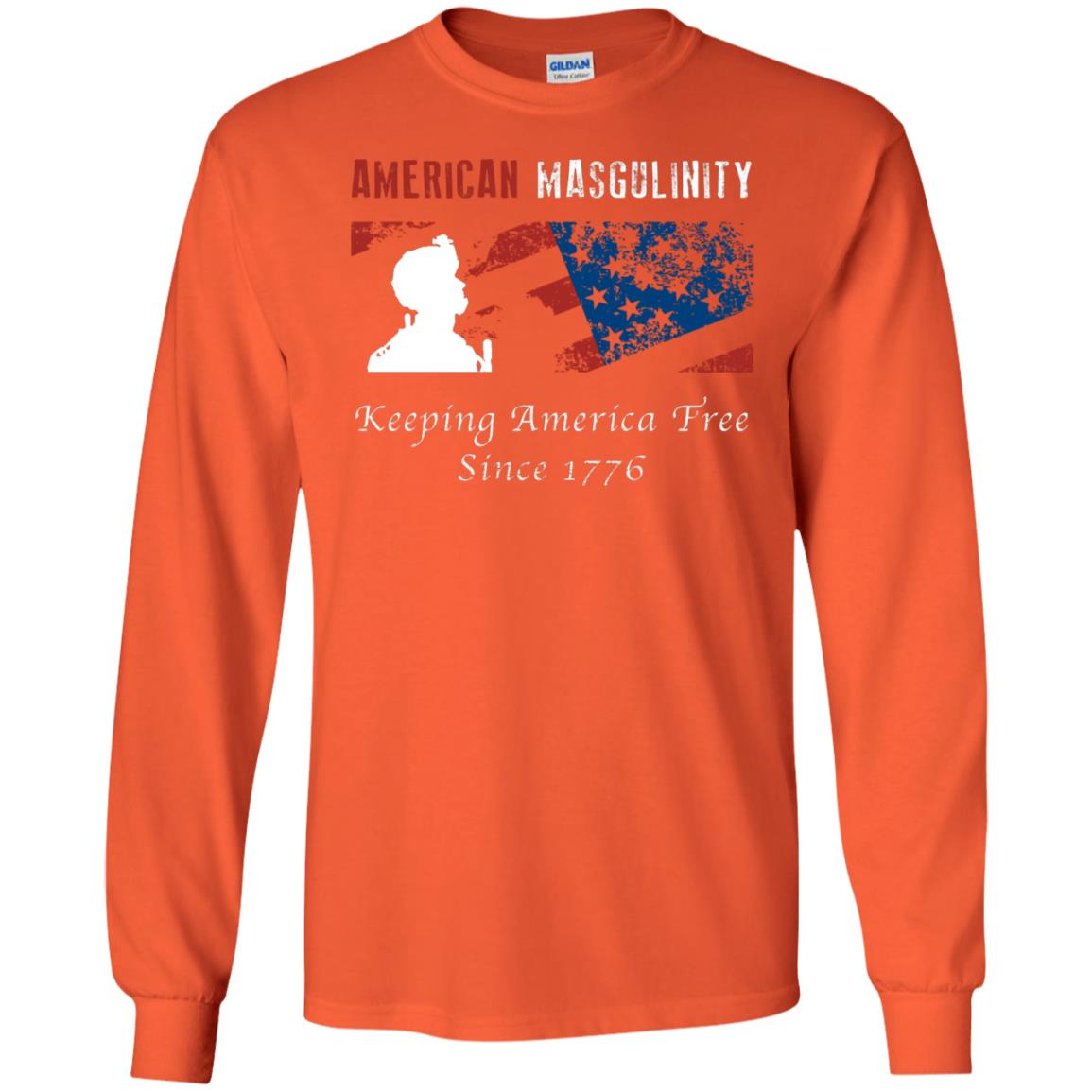 American Masgulinity Keeping America Free Since 1776 Shirt Orange