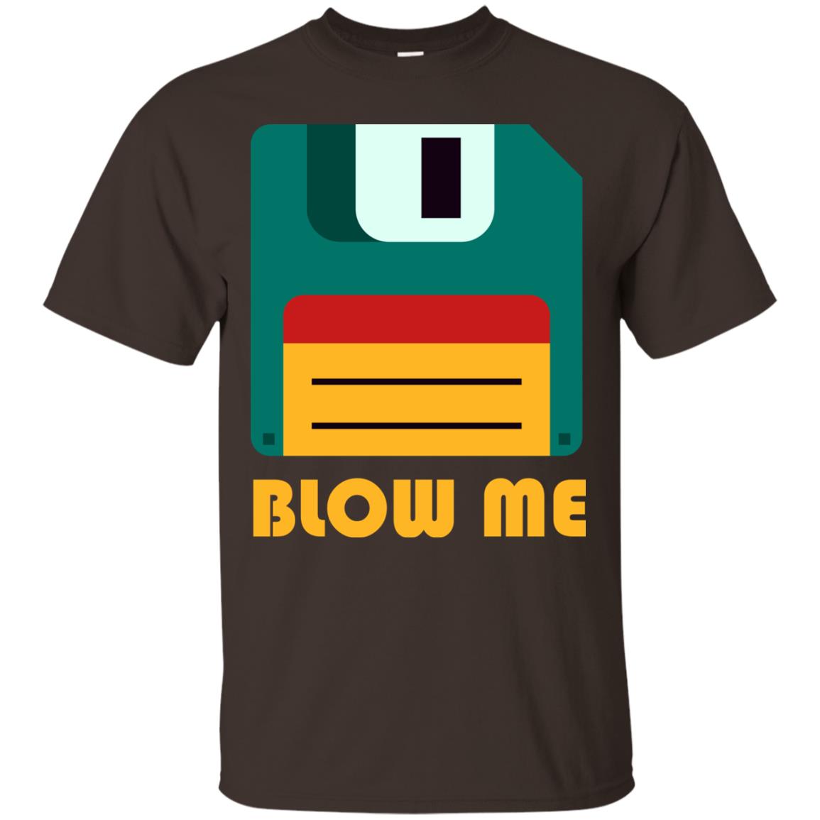 Blow Me Funny Floppy Disk Saying T-shirt Dark Chocolate