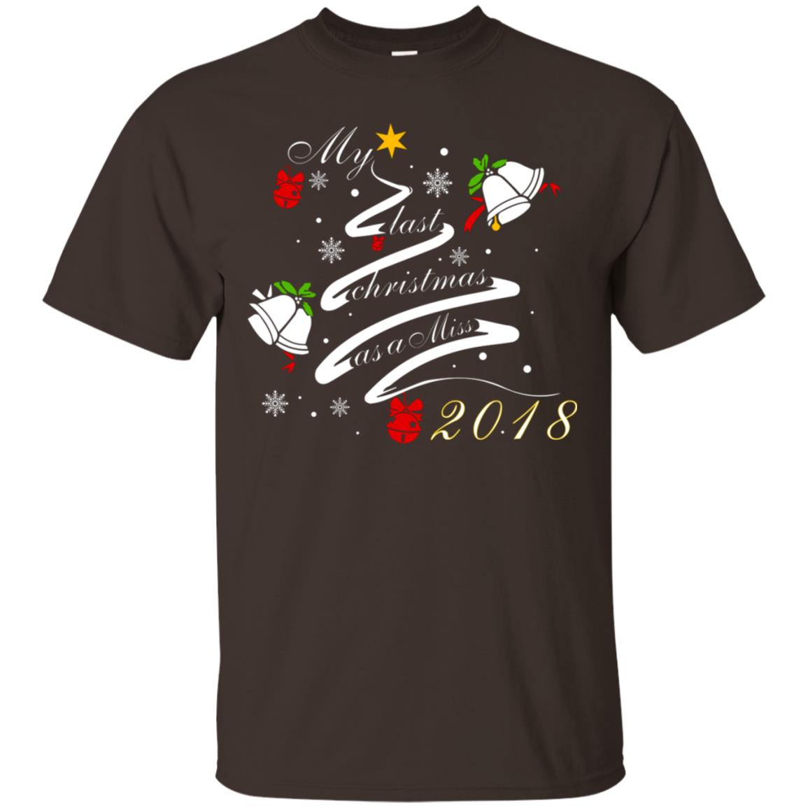 My Last Christmas As A Miss 2018 X-mas Shirt For Married Womens Dark Chocolate
