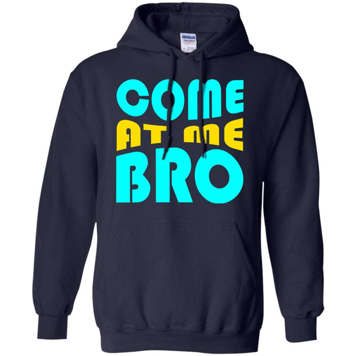 Come At Me Bro Funny Saying T-shirt Navy