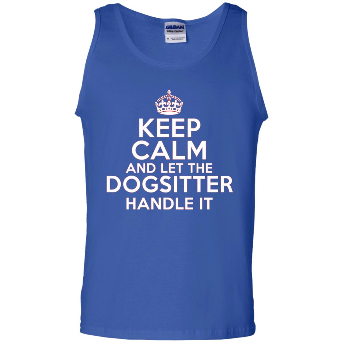 Keep Calm And Let The Dogsitter Handle It T-shirt Royal