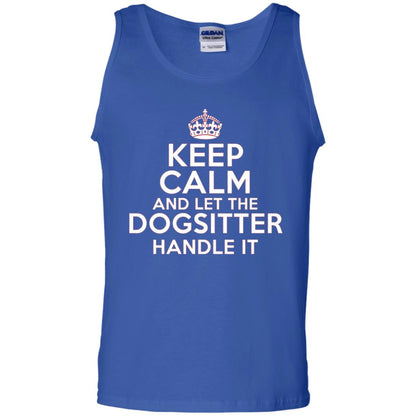 Keep Calm And Let The Dogsitter Handle It T-shirt Royal