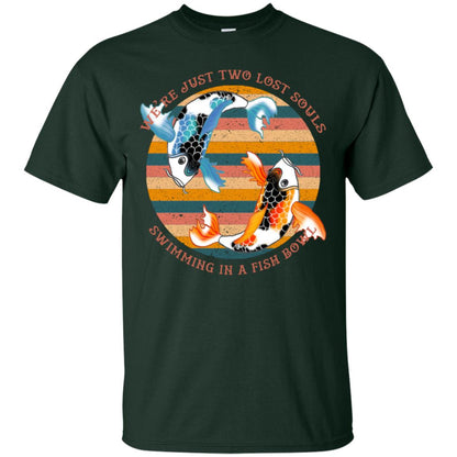 We Are Just Two Lost Souls Swimming In A Fish Bowl Shirt Forest