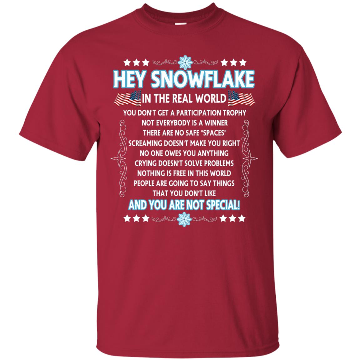 Hey Snowflake In The Real World Military T-shirt Cardinal