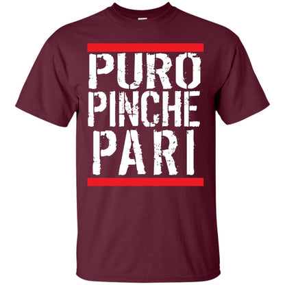 Puro Pinche Pari Party Funny Mexican T-shirt Maroon
