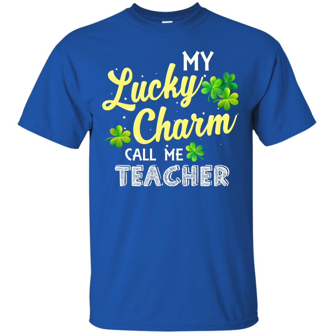 My Lucky Charms Call Me Teacher Saint Patrick_s Day Gift Shirt For Teacher Royal