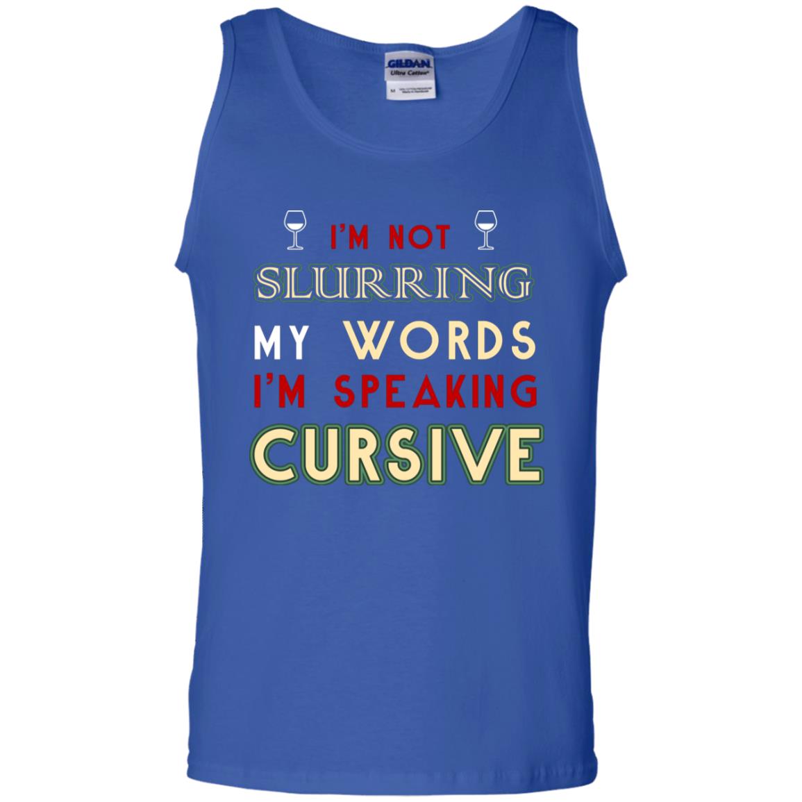 Im Not Slurring My Words Im Speaking Cursive Shirt Royal