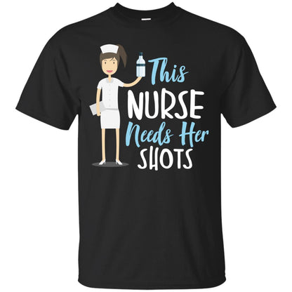 This Nurse Needs Her Shots Funny Saying T-shirt For Nurse Black
