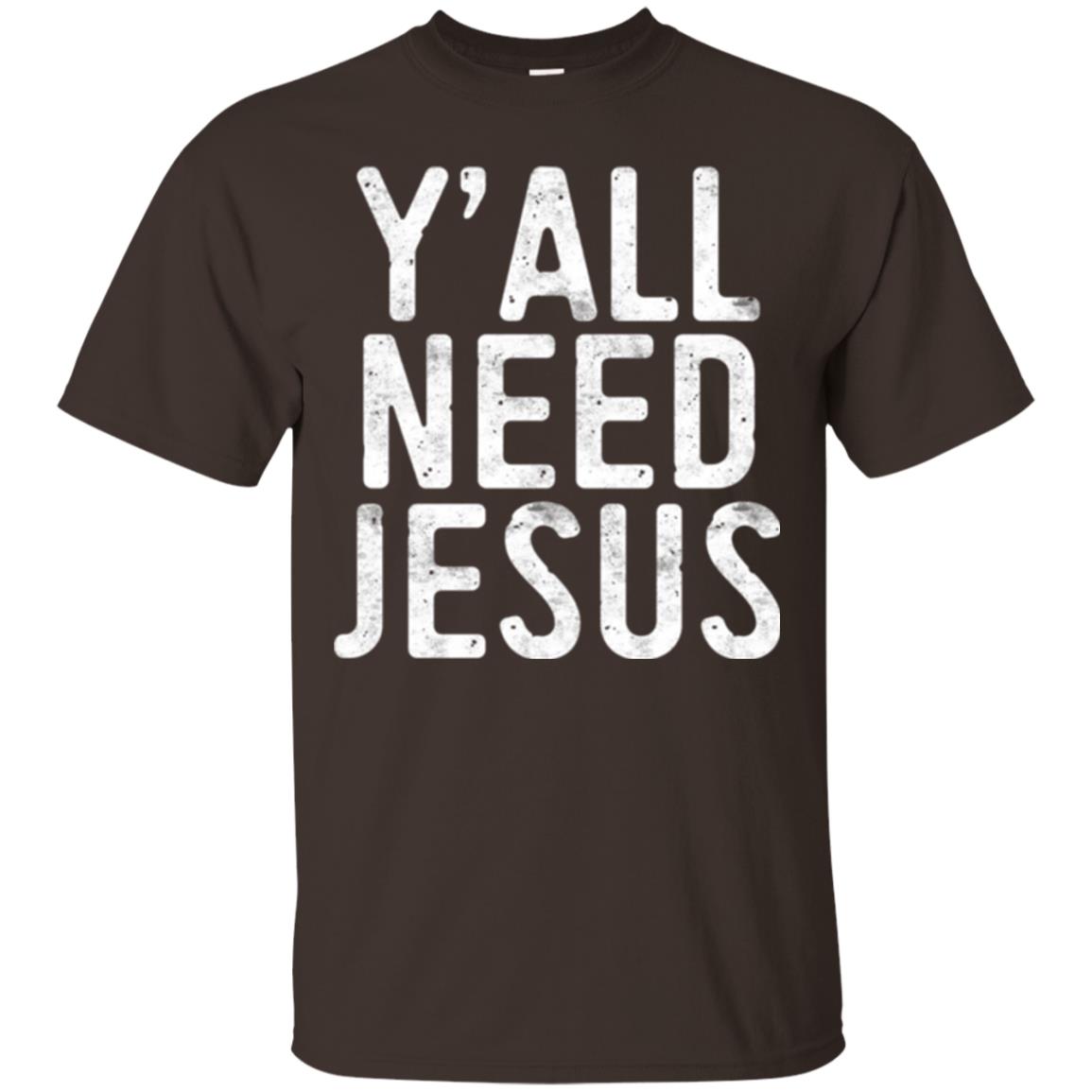 Christian T-shirt Y_all Need Jesus Dark Chocolate